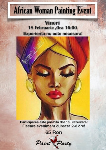 African Woman PAINTING EVENT Vineri 18 FEBRUARIE 16:00
