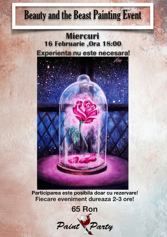 Beauty and the Beast PAINTING EVENT MIERCURI 16 FEBRUARIE 18:00