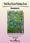 BOB ROSS FOREST PAINTING EVENT DUMINICA 5 Septembrie 16:00