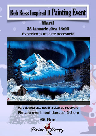BOB ROSS II INSPIRED PAINTING EVENT MARTI 25 IANUARIE 18:00