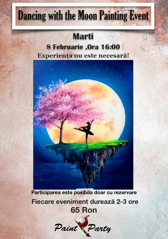 Dancing with the Moon Painting EVENT MARTI 8 Februarie 16:00
