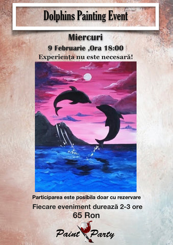 Dolphines PAINTING EVENT MIERCURI 9 FEBRUARIE 18:00