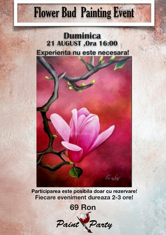Flower Bud PAINTING EVENT DUMINICA 21 AUGUST 16:00