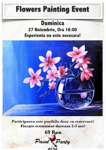 Flowers PAINTING EVENT DUMINICA 27 NOIEMBRIE 16:00