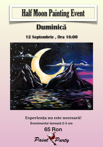 Half Moon  PAINTING EVENT DUMINICA 12 SEPTEMBRIE 16:00