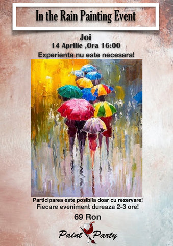IN  the RAIN PAINTING EVENT JOI 14 APRILIE 16:00