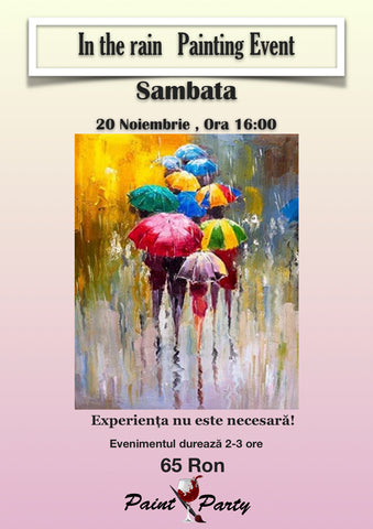 In The Rain  PAINTING EVENT SAMBATA 20 NOIEMBRIE 16:00