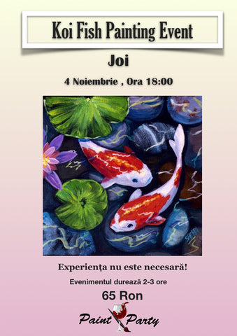 KOI FISH PAINTING EVENT JOI 4 NOIEMBRIE 18:00