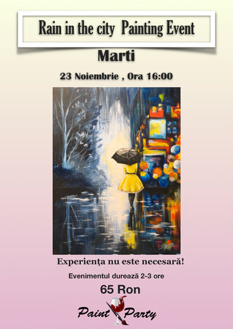Rain in the City PAINTING EVENT MARTI 23 NOIEMBRIE 16:00