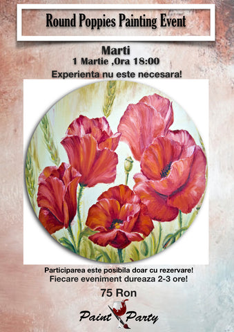 Round Poppies PAINTING EVENT Marti 1 Martie 18:00