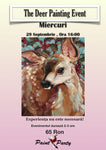 THE DEER PAINTING EVENT MIERCURI 29 SEPTEMBRIE 16:00
