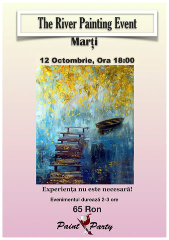 THE RIVER PAINTING EVENT MARTI 12 OCTOMBRIE 18:00