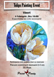 Tulips PAINTING EVENT Vineri 4 FEBRUARIE 16:00