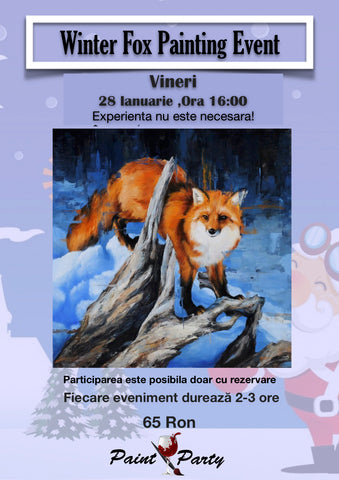 Winter Fox PAINTING EVENT Vineri 28 IANUARIE 16:00