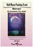 Half Moon PAINTING EVENT Miercuri 20 OCTOMBRIE 18:00